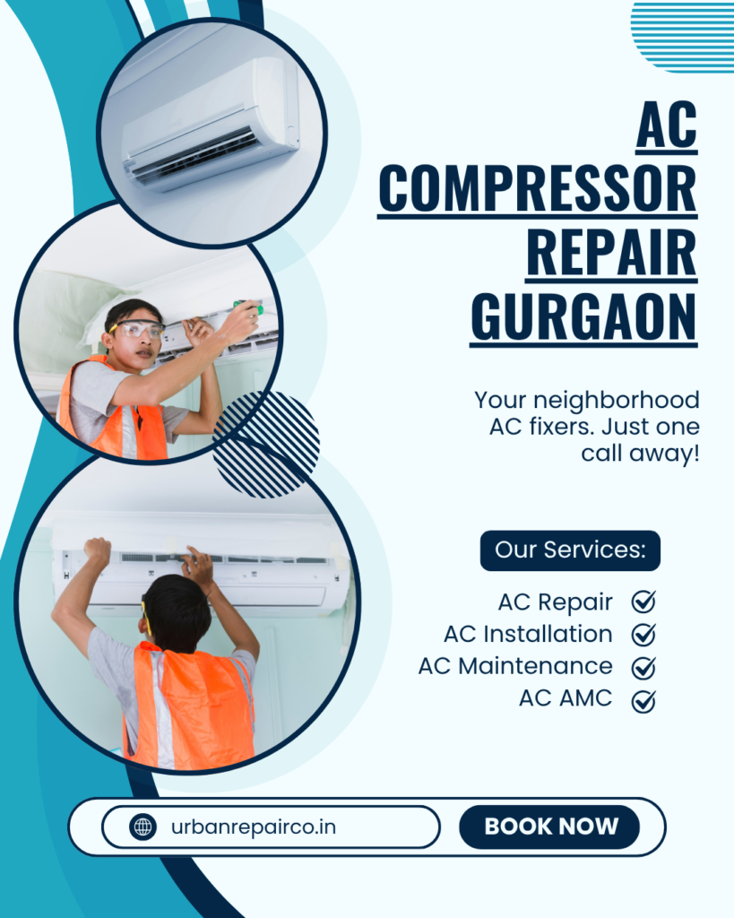 AC compressor repair in Gurgaon with Urban Repair Co. Affordable, reliable, and same-day service for all AC brands. Call now !