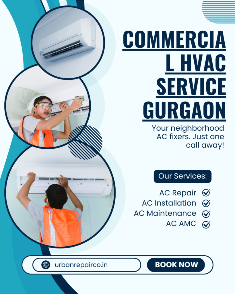 Professional Commercial HVAC Service Gurgaon by Urban Repair Co. Expert technicians for installation, repair & maintenance !