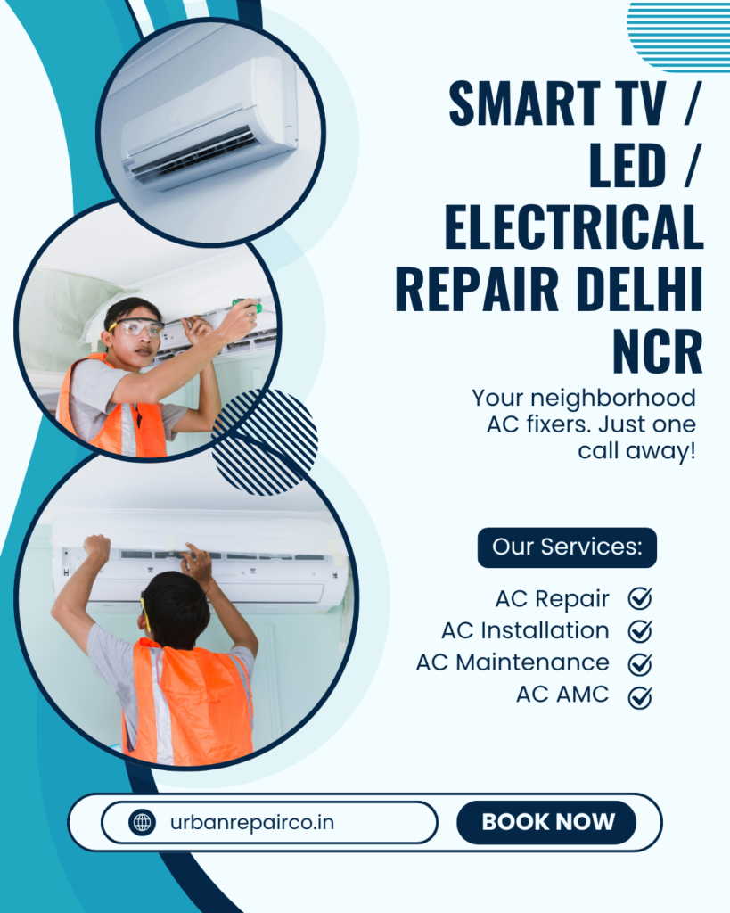 Looking for reliable Smart TV / LED / Electrical repair Delhi NCR? Urban Repair Co offers expert technicians, fast doorstep service and etc.