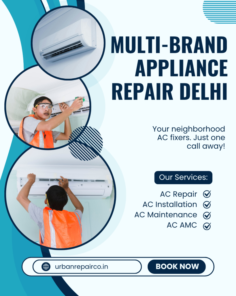 Looking for reliable Multi-Brand Appliance Repair in Delhi? Urban Repair Co offers fast, affordable doorstep repair for all appliances !