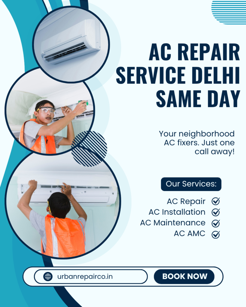 Get fast and reliable AC Repair Service Delhi Same Day with Urban Repair Co. Expert technicians, quick fixes, and affordable prices at your doorstep.