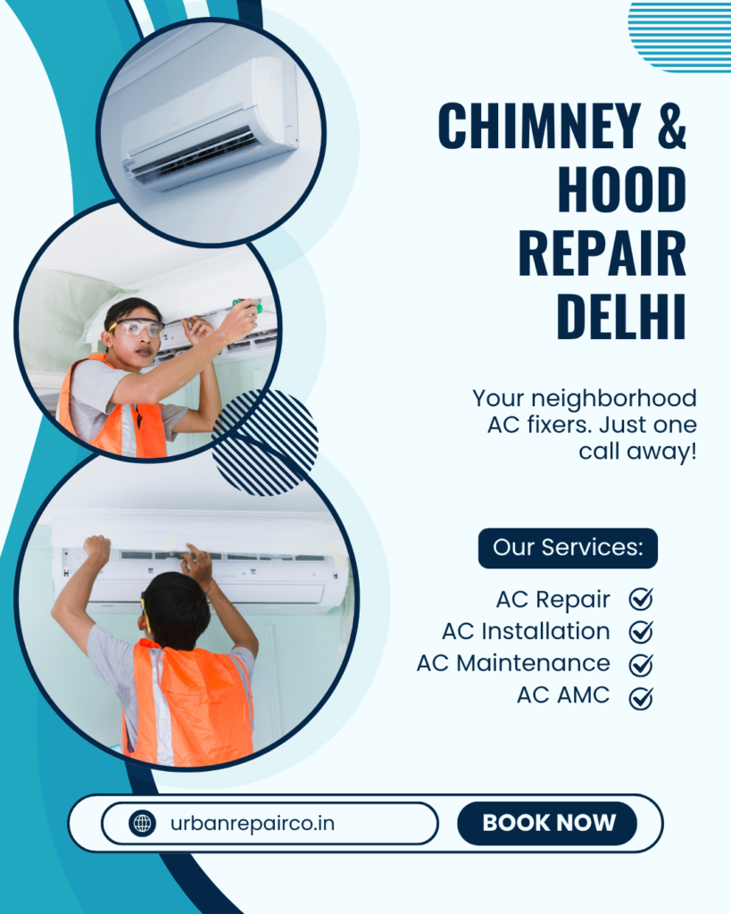 Professional Chimney & Hood Repair Delhi by Urban Repair Co. Expert technicians, fast doorstep service, and genuine parts for all brands.