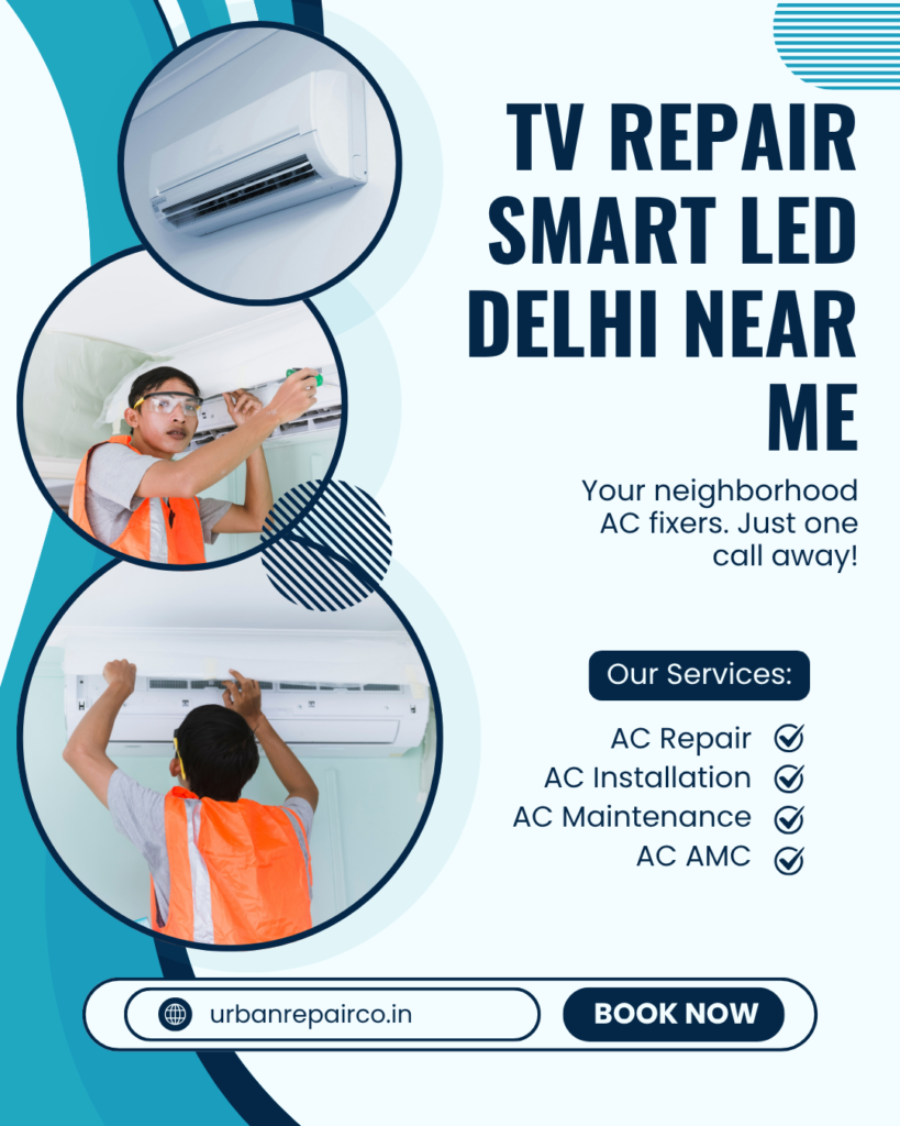 Fast and reliable TV repair smart LED Delhi near me by Urban Repair Co. Doorstep service, genuine parts, and expert technicians !