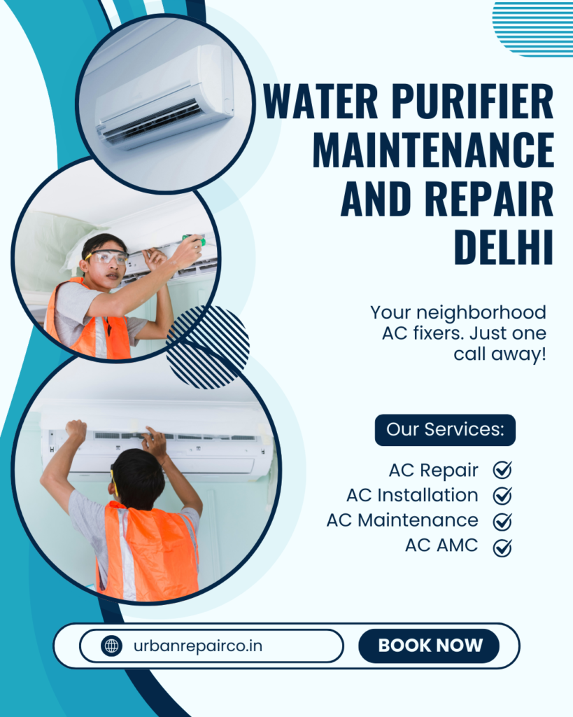 Reliable Water Purifier Maintenance and Repair Delhi by Urban Repair Co. Fast service, expert technicians, and genuine parts for all RO.