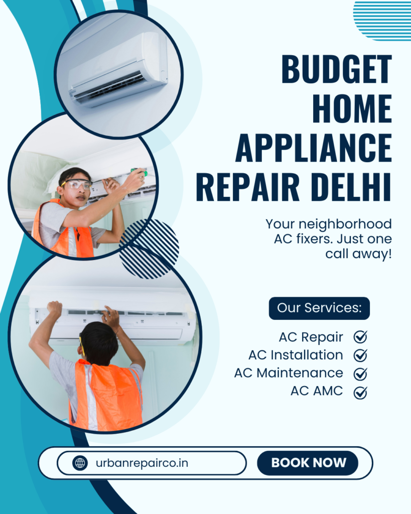 Affordable Budget Home Appliance Repair Delhi by Urban Repair Co. Fast, reliable, same-day repair for all home appliances. Book now.