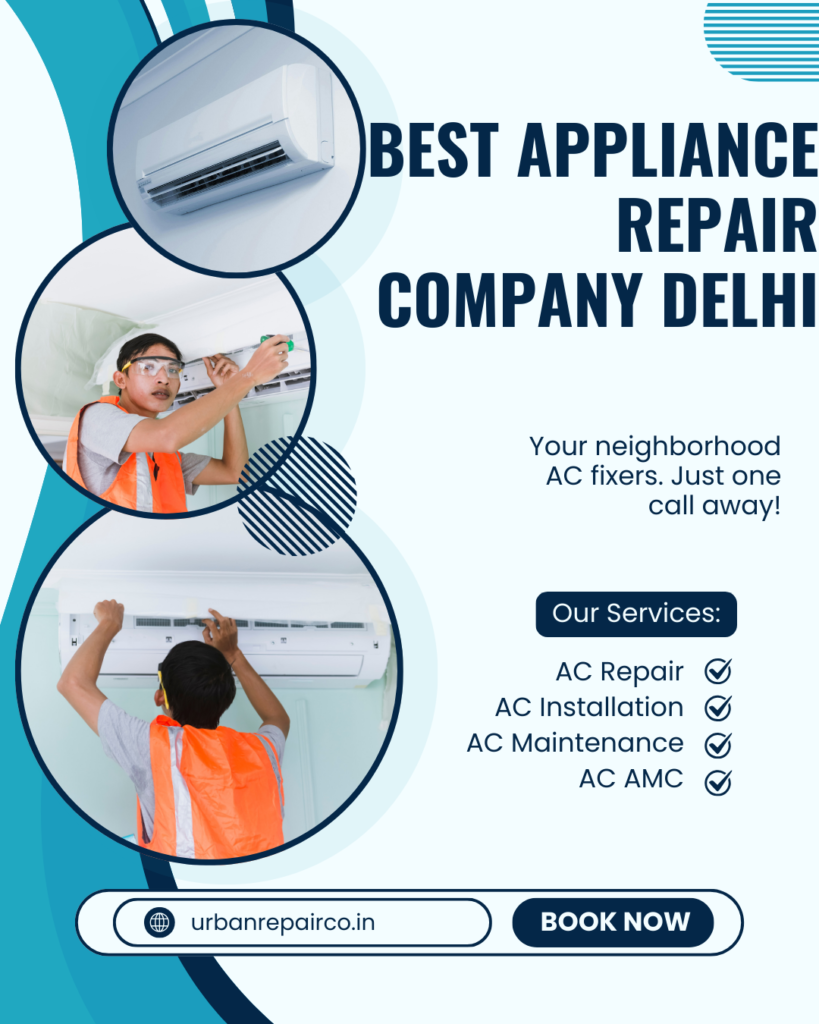 Looking for the best appliance repair company in Delhi? Urban Repair Co offers fast, affordable repair for all home appliances with trained technicians.