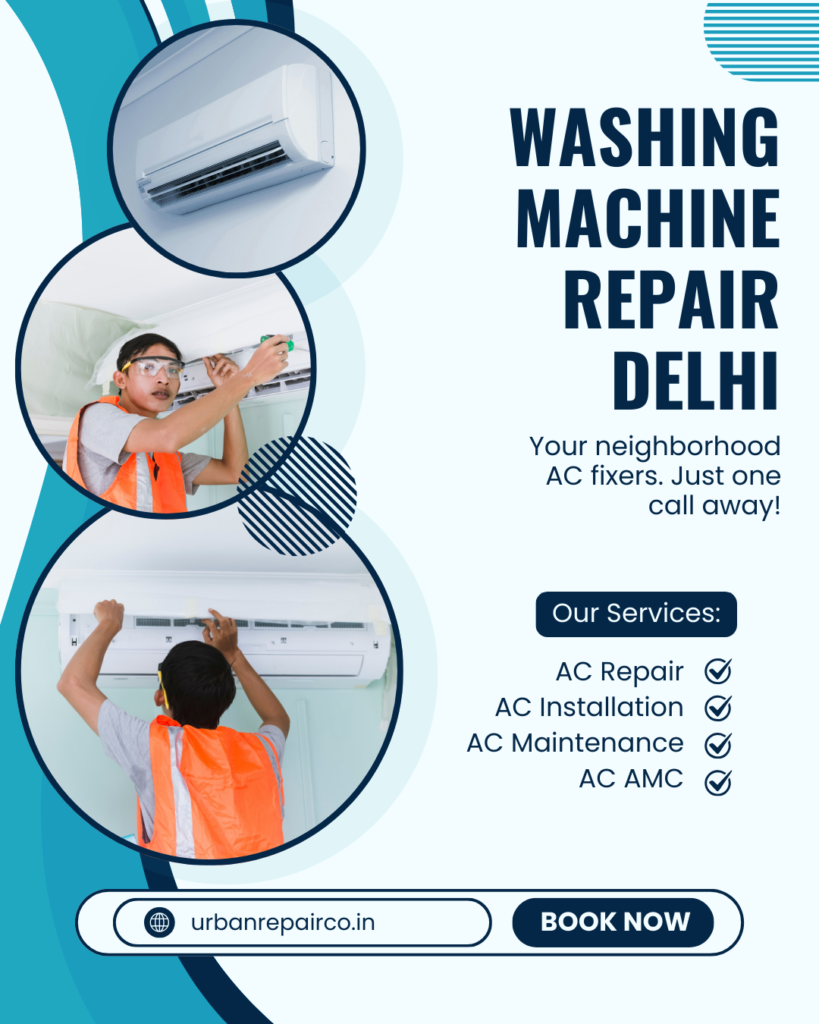 Get fast Washing Machine Repair Delhi with Urban Repair Co. Expert technicians, affordable pricing, and same-day doorstep service.