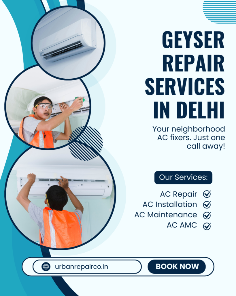 Urban Repair Co offers fast and reliable Geyser Repair Services in Delhi. Same-day repair, skilled technicians, and genuine parts for all geyser brands. Book now!