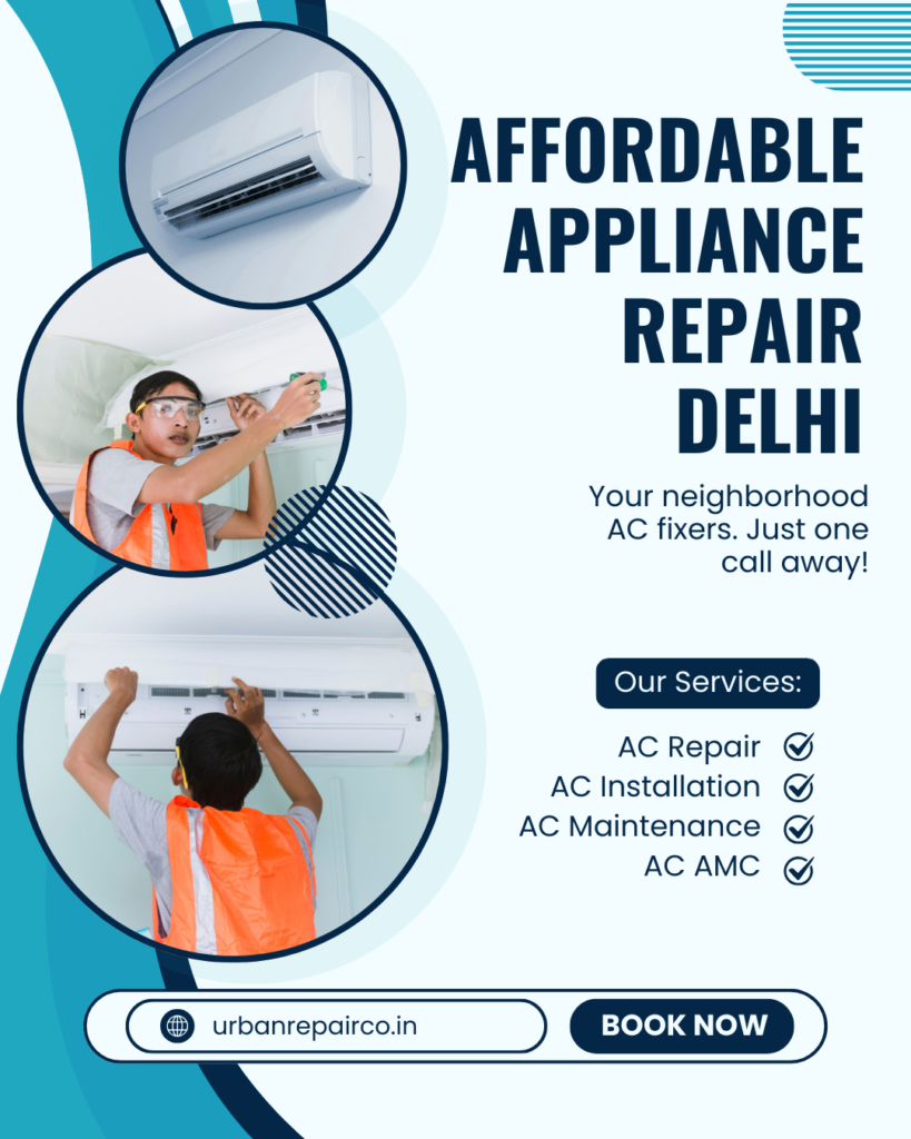 Looking for affordable appliance repair in Delhi? Urban Repair Co offers fast, budget-friendly doorstep repair for all home appliances.